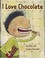 Go to record I love chocolate