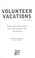 Go to record Volunteer vacations : short-term adventures that will bene...