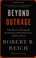 Go to record Beyond outrage : what has gone wrong with our economy and ...