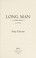 Go to record Long Man : a novel