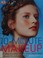 Go to record 10-minute makeup : 50 step-by-step looks from fresh and na...
