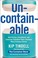Go to record Uncontainable : how passion, commitment, and conscious cap...