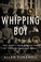 Go to record Whipping boy : the forty-year search for my twelve-year-ol...