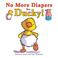 Go to record No more diapers for Ducky!