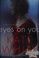 Go to record Eyes on you : a novel of suspense