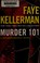 Go to record Murder 101 : a Decker/Lazarus novel