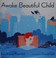 Go to record Awake beautiful child : an ABC day in the life