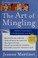 Go to record The art of mingling : proven techniques for mastering any ...