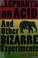 Go to record Elephants on acid : and other bizarre experiments