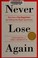 Go to record Never lose again : become a top negotiator by asking the r...