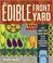 Go to record The edible front yard : the mow-less, grow-more plan for a...