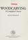Go to record Woodcarving : a complete course