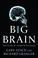 Go to record Big brain : the future of human intelligence