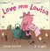 Go to record Love from Louisa