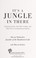 Go to record It's a jungle in there : inspiring lessons, hard-won insig...