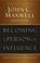 Go to record Becoming a person of influence : how to positively impact ...