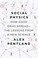 Go to record Social physics : how good ideas spread--the lessons from a...