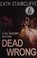 Go to record Dead wrong