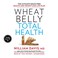 Go to record Wheat belly total health the ultimate grain-free health an...