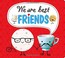 Go to record We are best friends