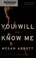 Go to record You will know me : a novel