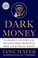 Go to record Dark money  : the hidden history of the billionaires behin...