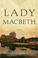 Go to record Lady Macbeth : a novel