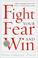 Go to record Fight your fear and win : seven skills for performing your...