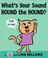 Go to record What's Your Sound, Hound the Hound?
