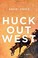 Go to record Huck out west