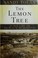 Go to record The lemon tree : an Arab, a Jew, and the heart of the Midd...